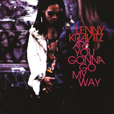 lenny kravitz are you gonna go my way letra